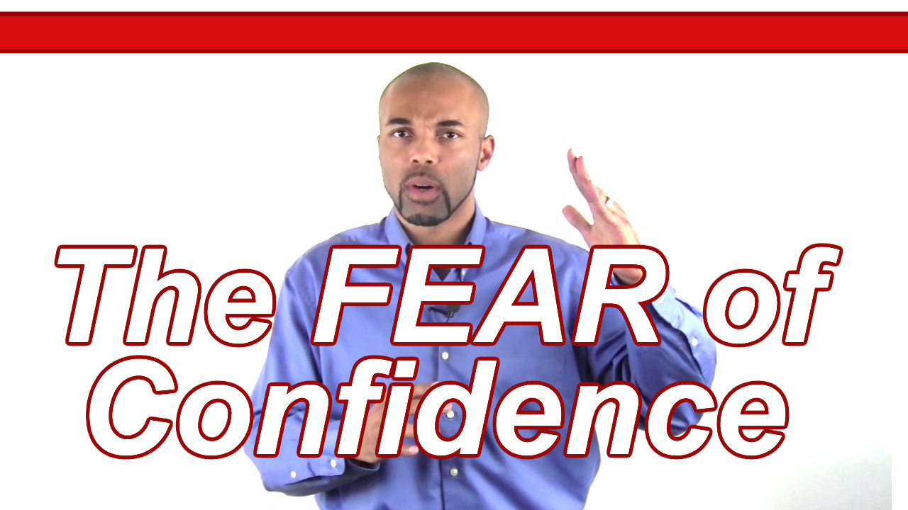 Fear of Confidence